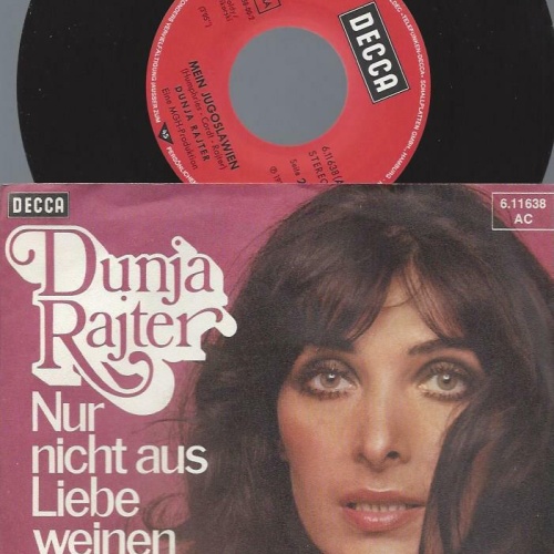 7" Dunja Rajter – Nur Nicht Aus Liebe Weinen