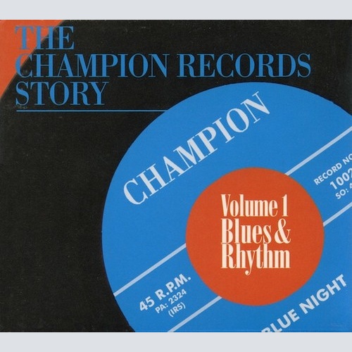 CD, Comp Various - The Champion Records Story - Volume 1 - Blues & Rhythm