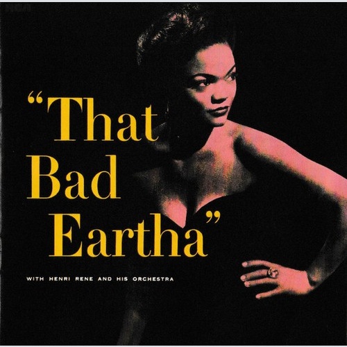 CD, Album, RE Eartha Kitt With Henri Rene And His Orchestra* - That Bad Eartha
