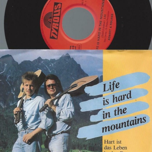 7"  Roland &  Robert  -- Life is hard in the Mountains