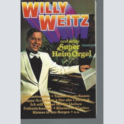 MC--Willi Weitz und seine Super Heim  Orgel