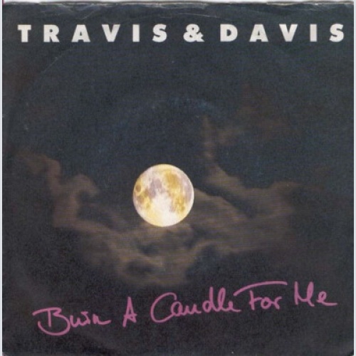 7", Single Travis & Davis - Burn A Candle For Me