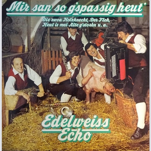 LP, Album Edelweiss-Echo - Mir San So G´Spassig Heut´