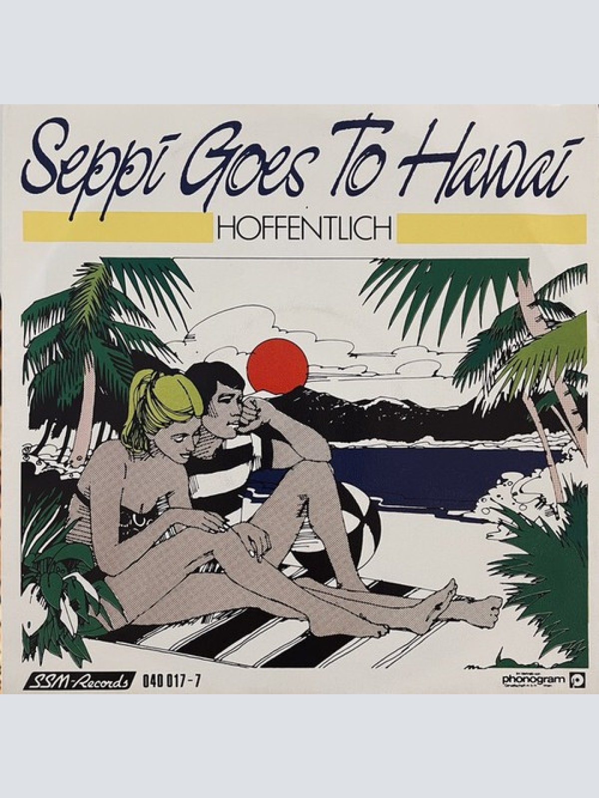 7", Single Seppi Goes To Hawai - Hoffentlich