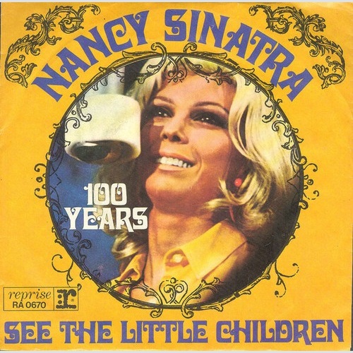 7", Single Nancy Sinatra - See The Little Children / 100 Years