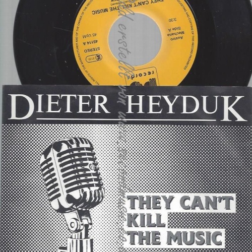 7"  DIETER HEYDUK THEY CAN'T KILL THE MUSIC