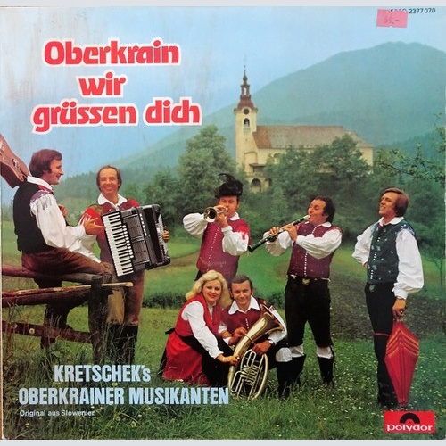 LP Kretscheks Oberkrainer - Oberkrain Wir Grüssen Dich