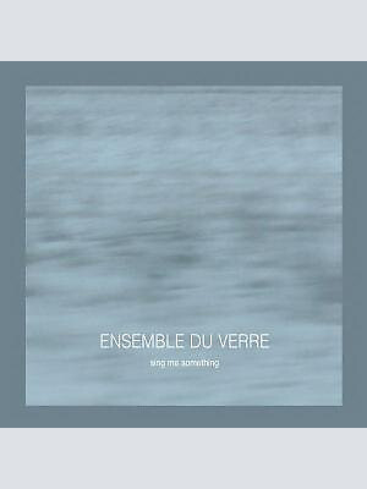 CD, Album Ensemble Du Verre - Sing Me Something