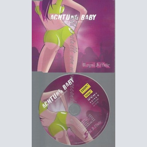 CD--ROYAL AFFAIR -ACHTUNG BABY- ----IS IT CAUSE I'M SEXY-