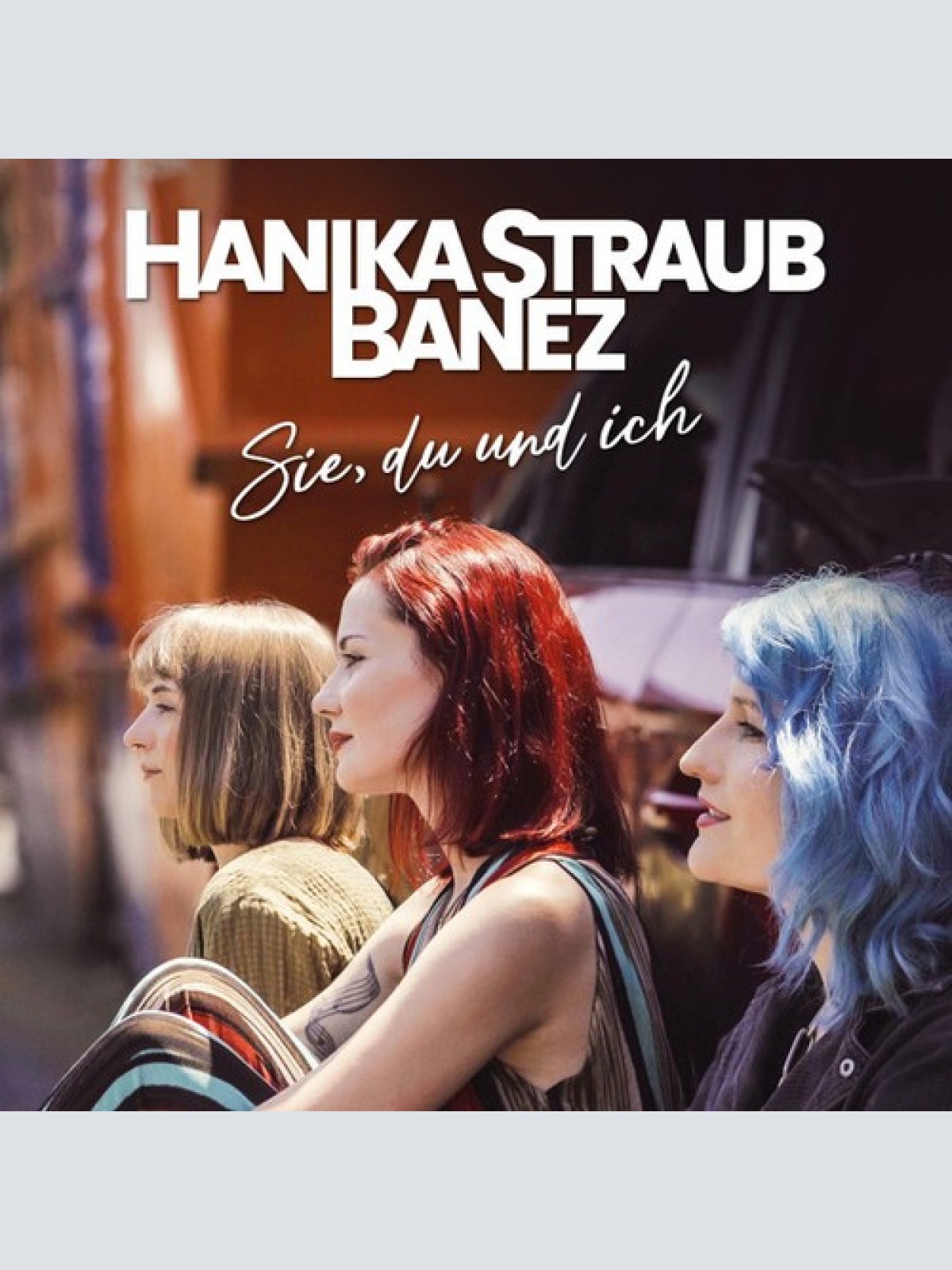 CD, Album Hanika*, Straub*, Banez* - Sie, Du Und Ich