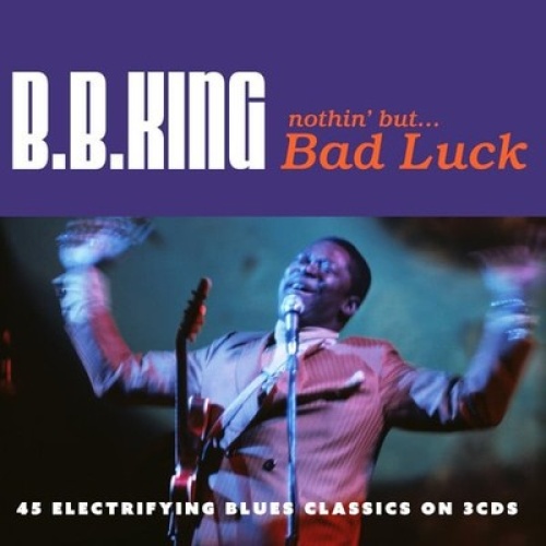 3xCD, Comp, RM B.B. King - Nothin' But ... Bad Luck