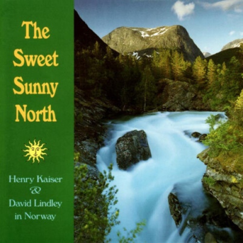 CD, Album Henry Kaiser & David Lindley - The Sweet Sunny North