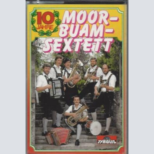 MC--Moorbuam Sextett-- 10 Jahre