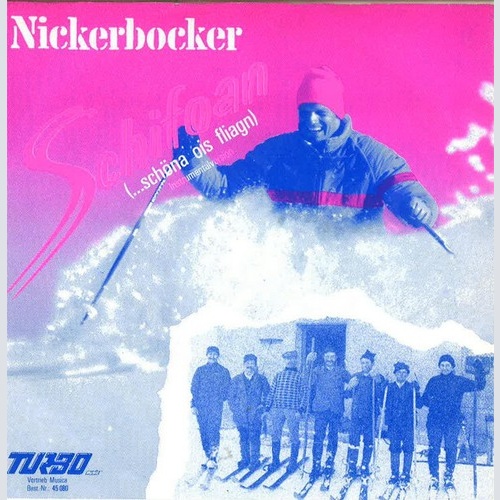 7", Single Nickerbocker - Schifoarn (...schöna Ois Fliagn)