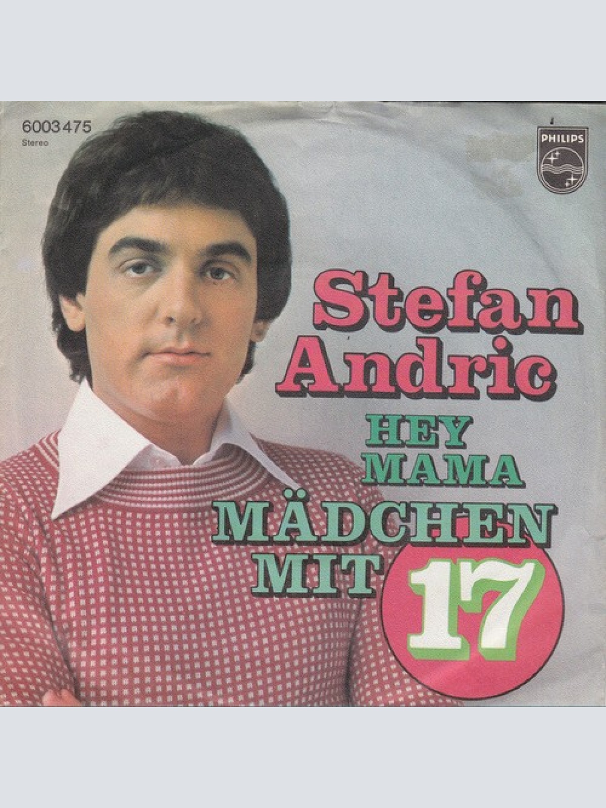 7", Single Stefan Andric - Mädchen Mit 17 / Hey Mama