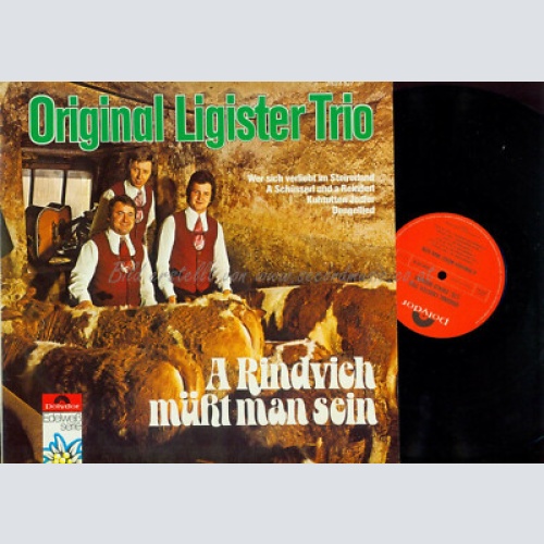 LP-- Original Ligister Trio – A Rindvieh müßt man sein