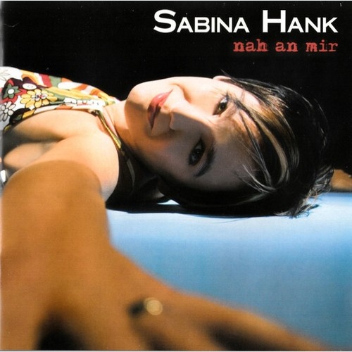 CD, Album Sabina Hank - Nah An Mir