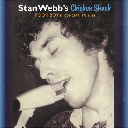 CD, Album Stan Webb's Chicken Shack - Poor Boy - In Concert 1973 & 1981