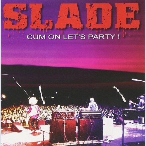 CD, Album Slade* - Cum On Let's Party !