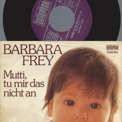 7"   Barbara Frey – Mutti, Tu Mir Das Nicht An