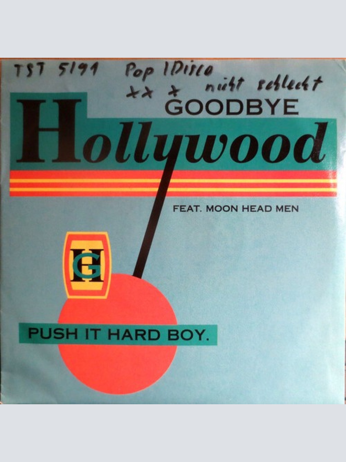 7" Goodbye Hollywood feat. Moon Head Men - Push It Hard Boy