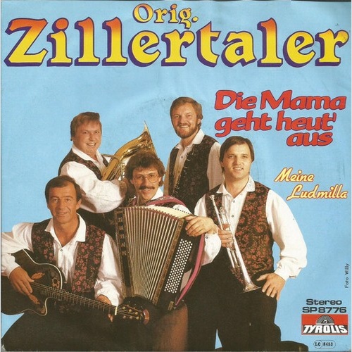 7", Single Die Original Zillertaler - Die Mama Geht Heut' Aus