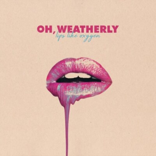 LP--  Oh, Weatherly ? Lips Like Oxygen  // Pink Vinyl