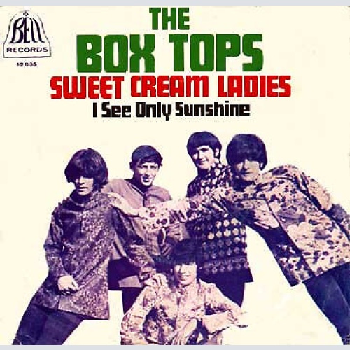 7", Single The Box Tops* - Sweet Cream Ladies / I See Only Sunshine
