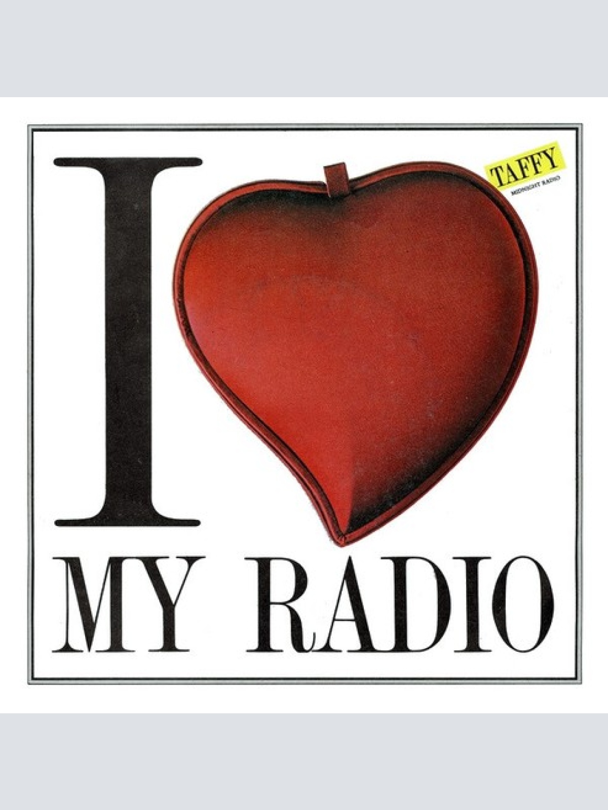 7", Single Taffy - I Love My Radio (Midnight Radio)