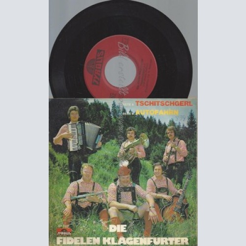7"--DIE FIDELEN KLAGENFURTER--TSCHITSCHGERL