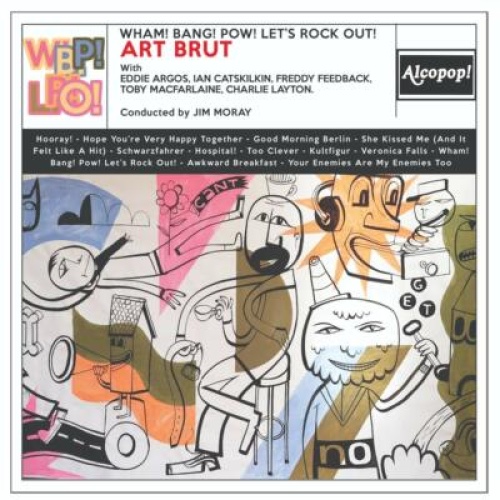 LP-- Art Brut ?– Wham! Bang! Pow! Let's Rock Out!