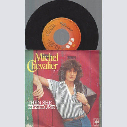 7" MICHEL CHEVALIER THEN SHE KISSED ME