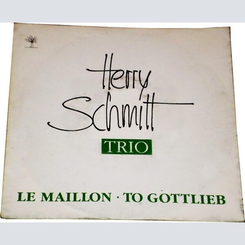 7", Single Herry Schmitt Trio - Le Maillon / To Gottlieb
