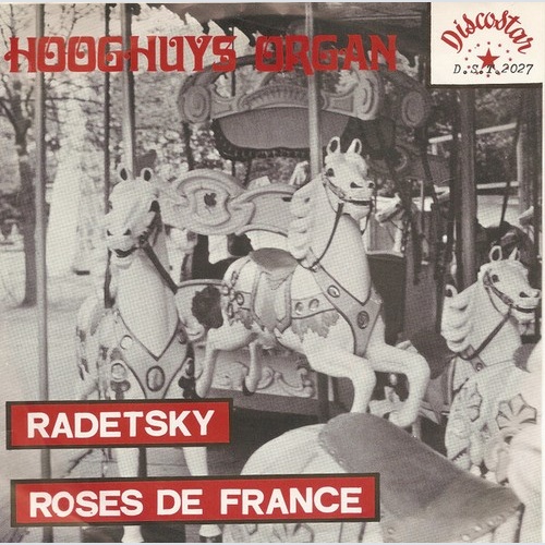 7", Single Hooghuys Organ* - Radetsky / Rose De France