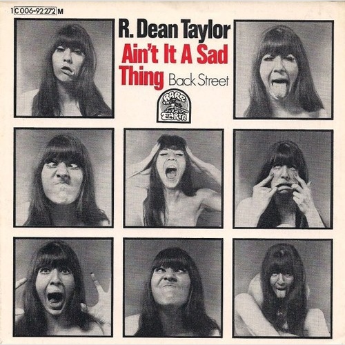 7", Single, Mono R. Dean Taylor - Ain´t It A Sad Thing