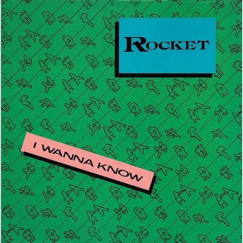 12" Rocket (4) - I Wanna Know