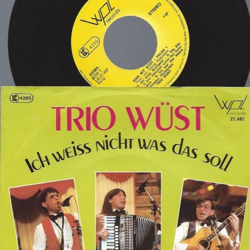 7" Trio Wüst – Ich Weiss Nicht Was Das Soll