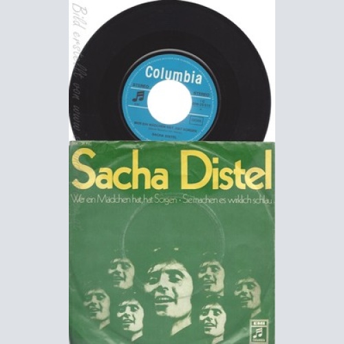 7" SASCHA DISTEL --WER EIN MÄDCHEN HAT HAT SORGEN