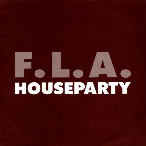 7", Single F.L.A. - Houseparty