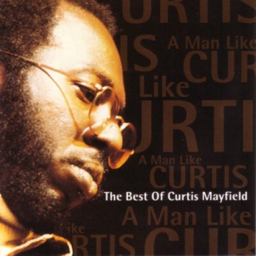 CD, Comp, RE Curtis Mayfield - A Man Like Curtis (The Best Of Curtis Mayfield)