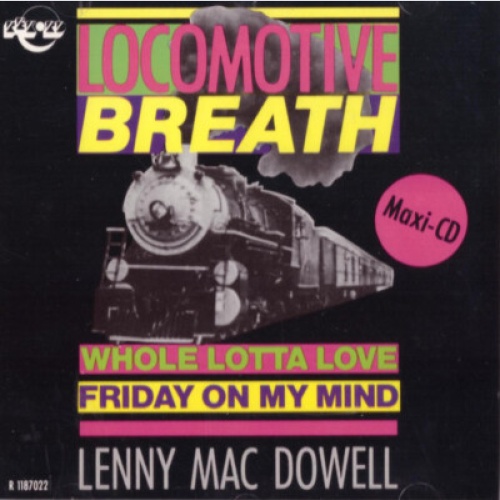 CD, Maxi Lenny Mac Dowell - Locomotive Breath