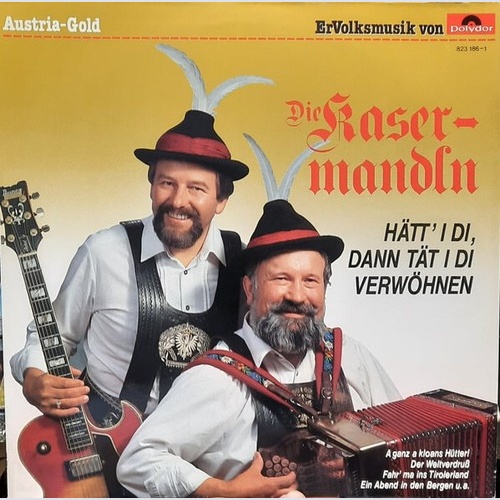 LP D'Kasermandln - Hätt' I Di, Dann Tät I Die Verwöhnen