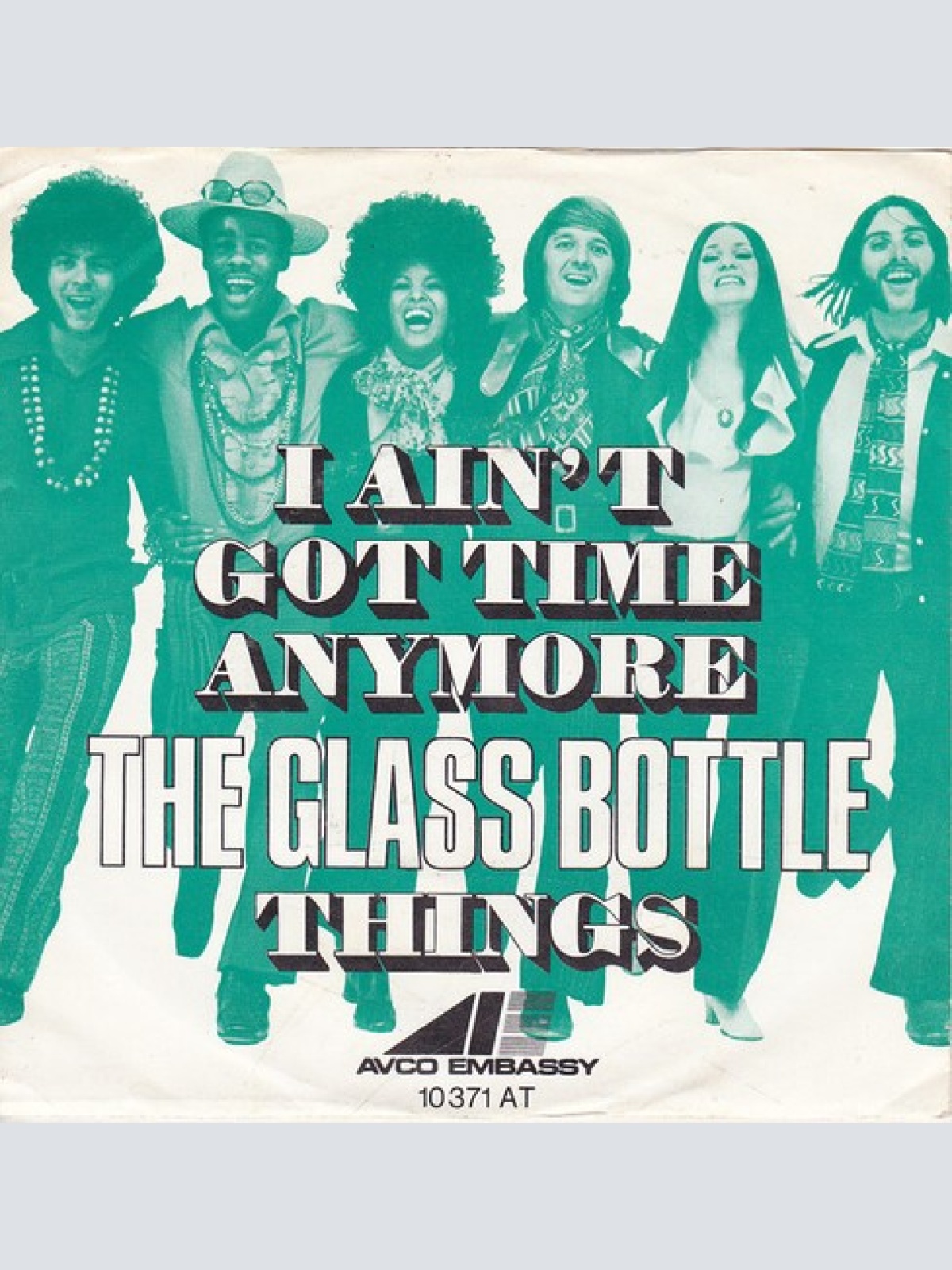 7", Single, Mono The Glass Bottle - I Ain't Got Time Anymore / Things