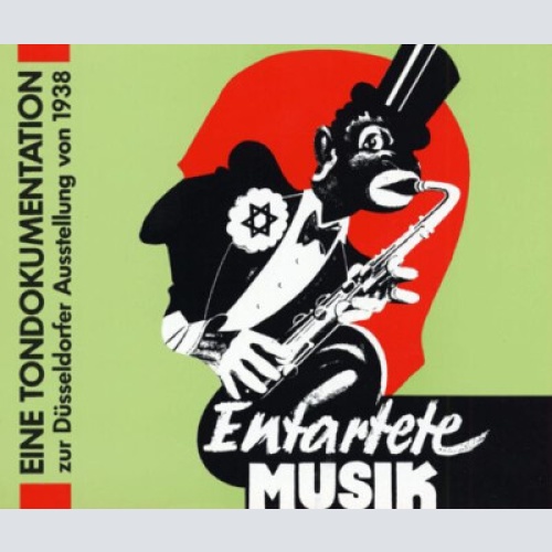 4xCD, Comp Various - Entartete Musik (Eine Tondokumentation Zur Düsseldorfer ...