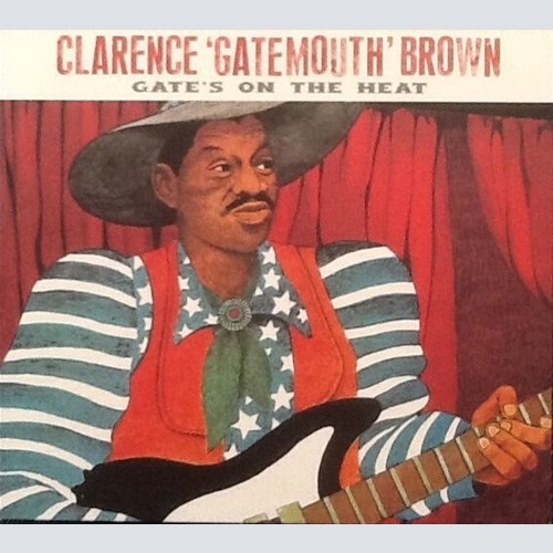 CD, Album, Comp, RE Clarence "Gatemouth" Brown - Gate's On The Heat
