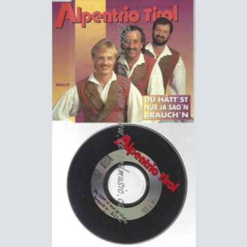 CD-- Alpentrio Tirol  Du Hätt'st Nur Ja Sag'n Brauch'n