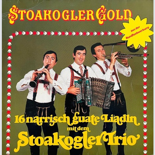 LP, Comp Stoakogler Trio - Stoakogler Gold (16 Narrisch Guate Liadln)
