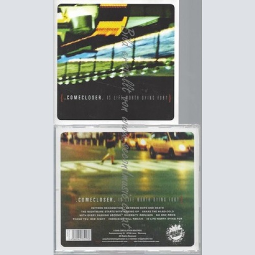 CD--COME CLOSER--IS LIFE WORTH DYING FOR