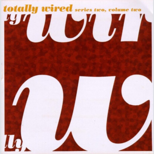 CD, Comp Various - Totally Wired - Series Two, Volume Two