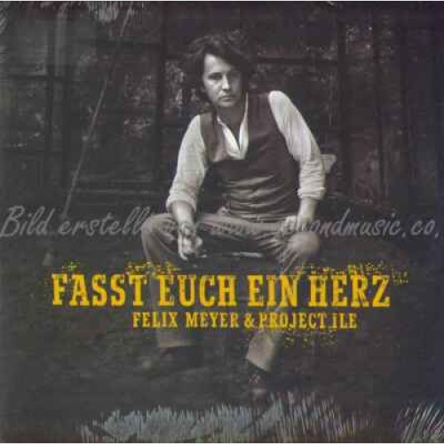 LP-- Felix Meyer  – Fasst Euch Ein Herz